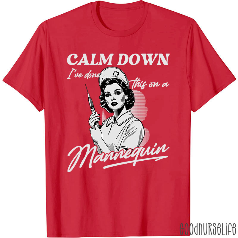 Calm Down Mannequin Nurse T-Shirt