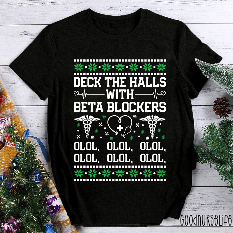 Deck The Halls With Beta Blockers Nurse T-shirt
