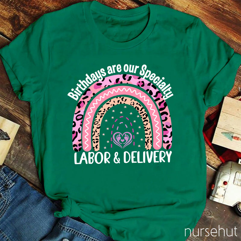 Personalized Job Title Birthdays Are Our Specialty Labor And Delivery Nurse T-Shirt