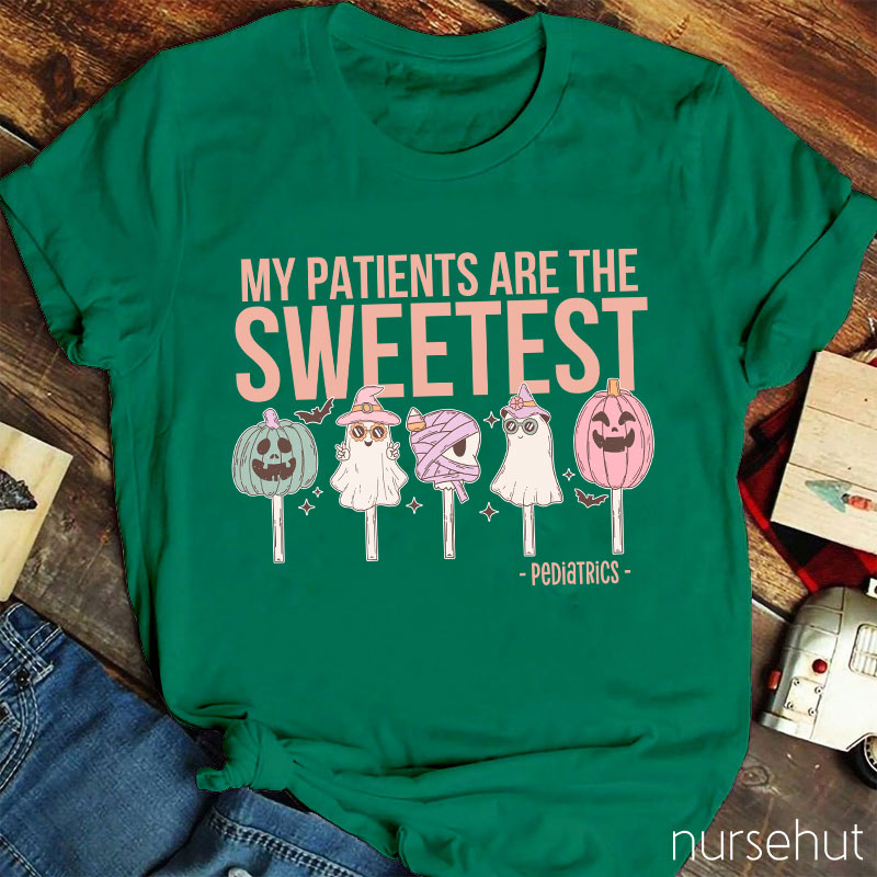 My Patients Are The Sweetest Nurse T-Shirt