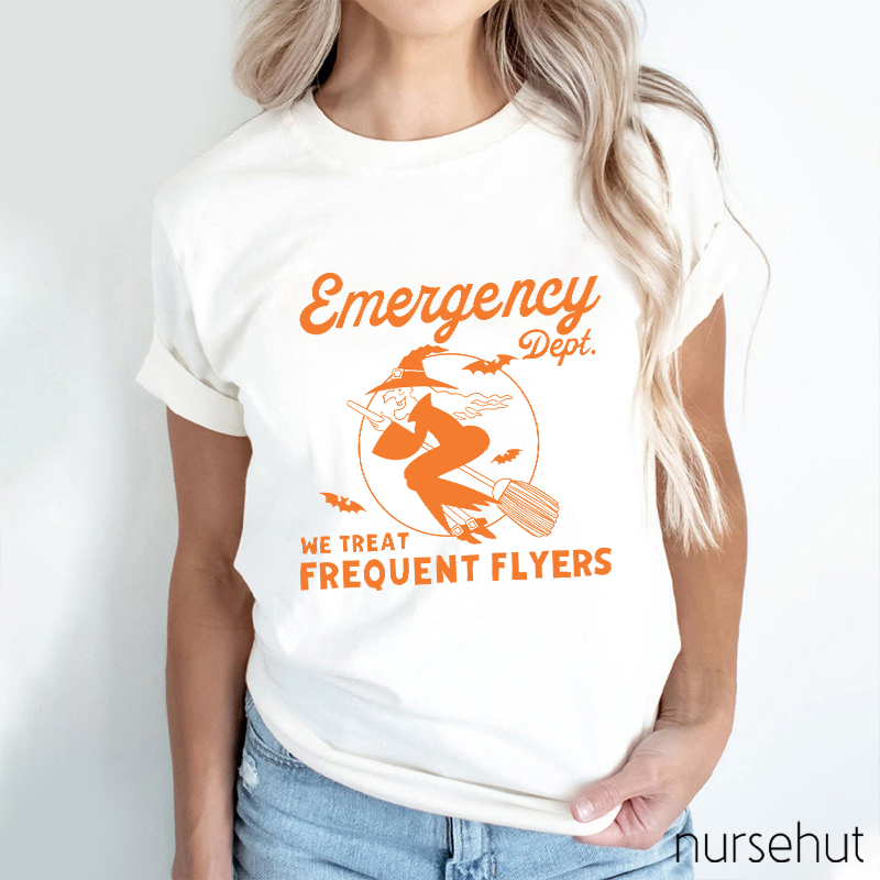Emergency Dept We Treat Frequent Flyers Nurse T-Shirt