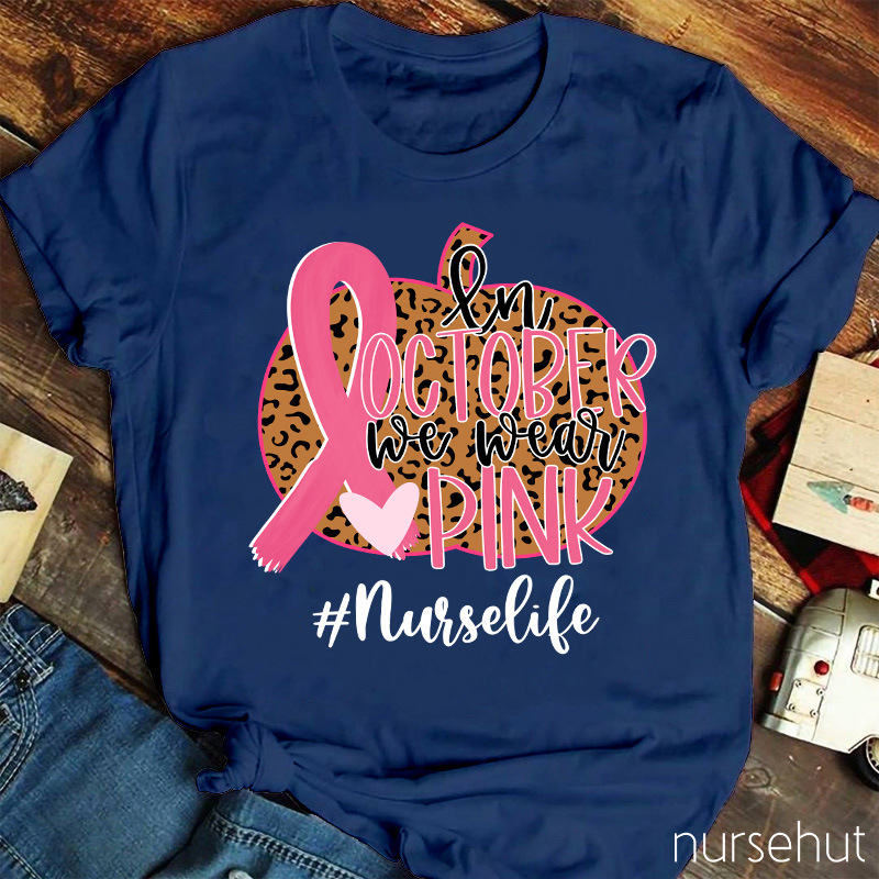 We Wear Pink Nurse T-Shirt