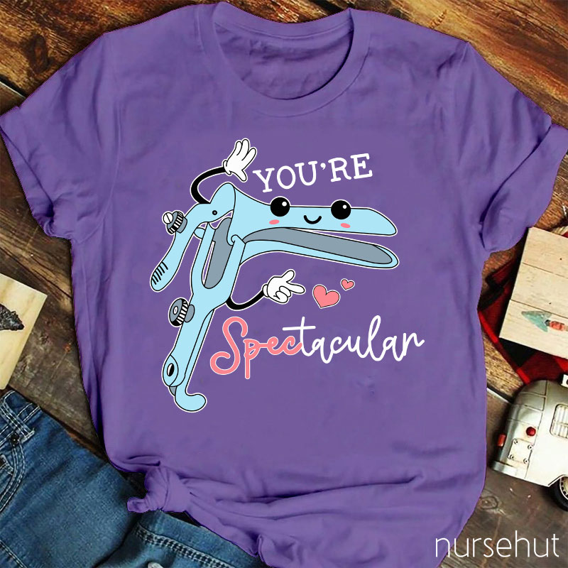 You're Spectacular Nurse T-Shirt