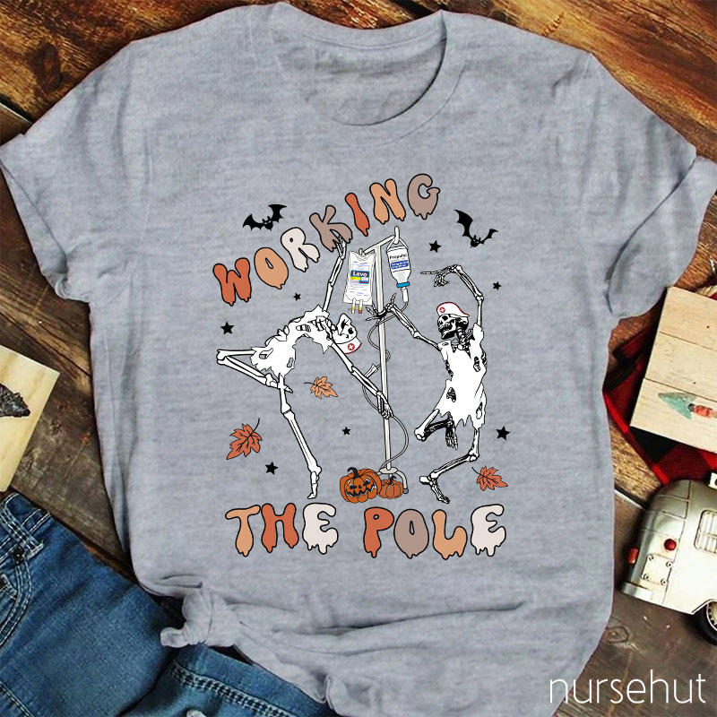 Working The Pole Nurse T-Shirt