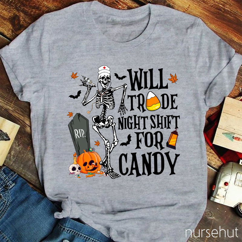 Will Trade Night Shift For Candy Nurse T-Shirt