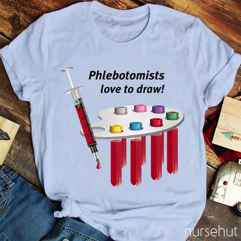 Phlebotomists Love To Draw Nurse T-Shirt