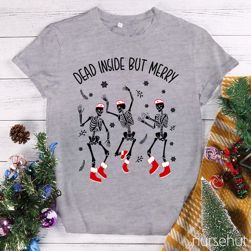 Dead Inside But Merry Nurse T-Shirt