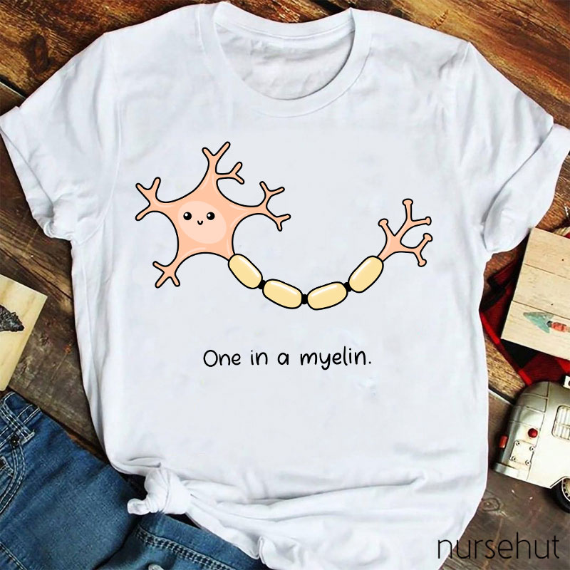 One In A Myelin Nurse T-Shirt