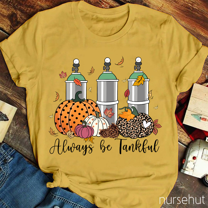 Always Be Thankful Nurse T-Shirt