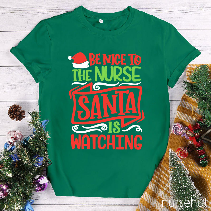 Be Nice To The Nurse T-Shirt