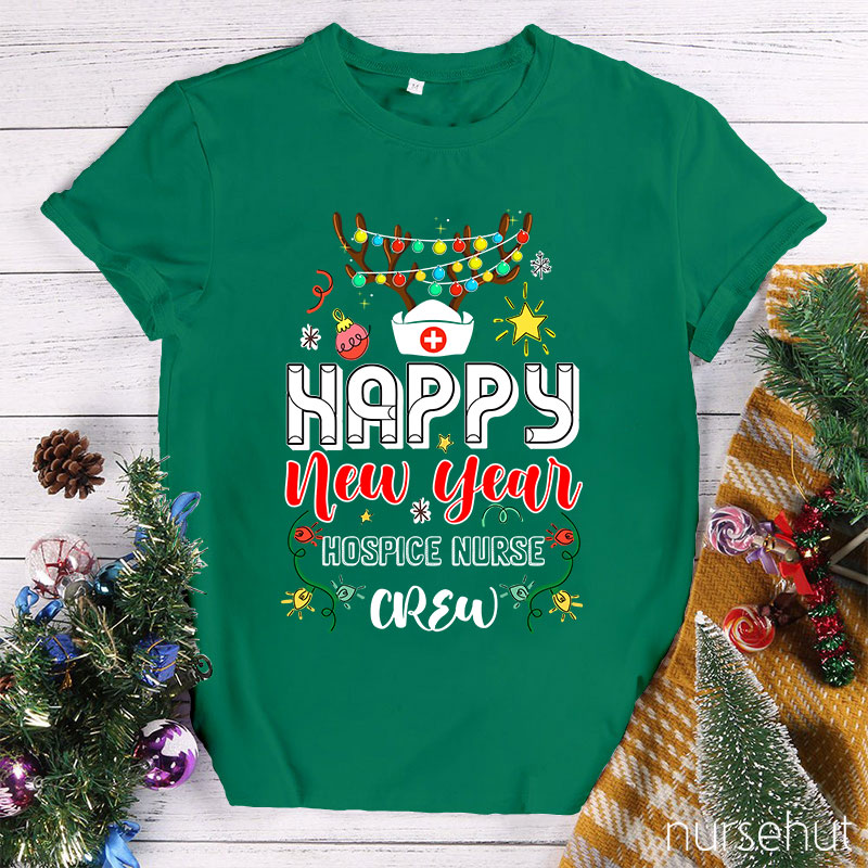 Happy New Year Hospice Nurse Crew Nurse T-Shirt
