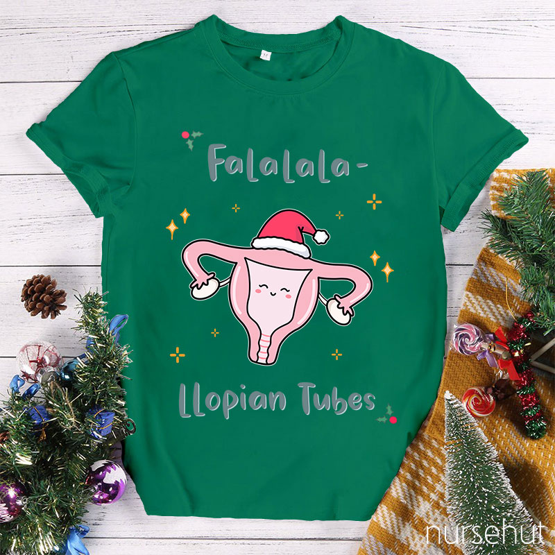 Falalala Llopian Tubes Nurse T-Shirt