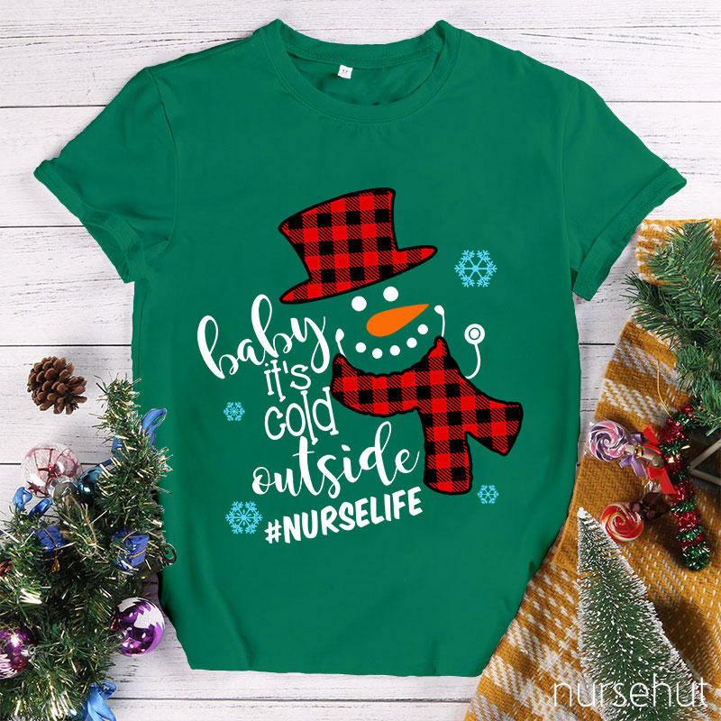 Baby It's Cold Outside Nurse T-Shirt