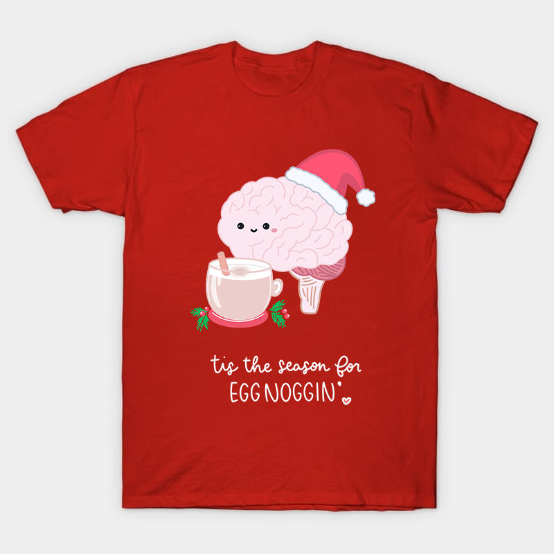 Tis The Season For Egg Noggin Nurse T-Shirt