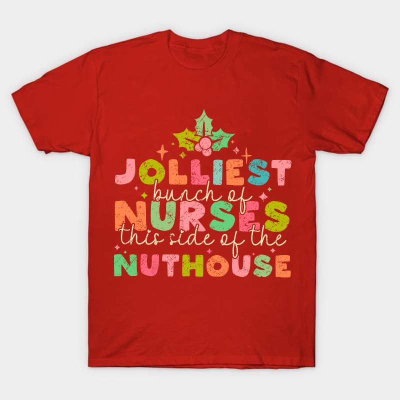 Jolliest Bunch on Nurse T-Shirt