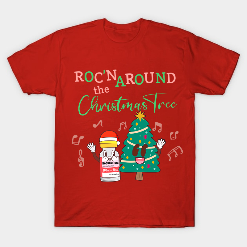 Roc'n The Around Christamas Tree Nurse T-Shirt
