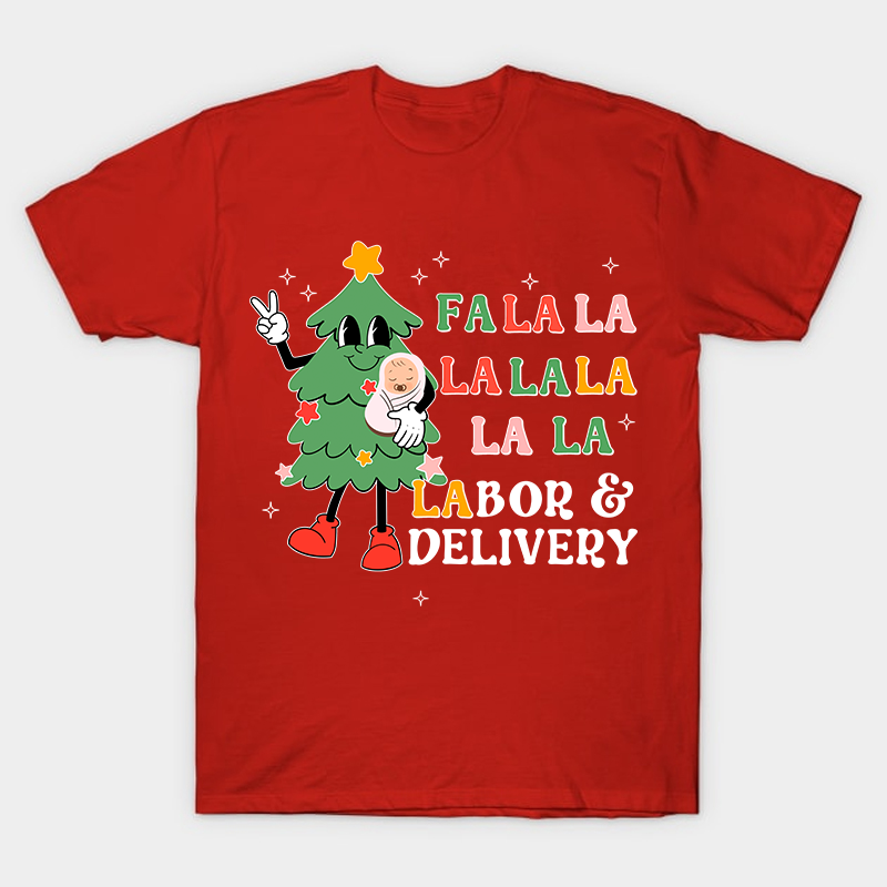 Fa La La Labor And Delivery Nurse T-Shirt