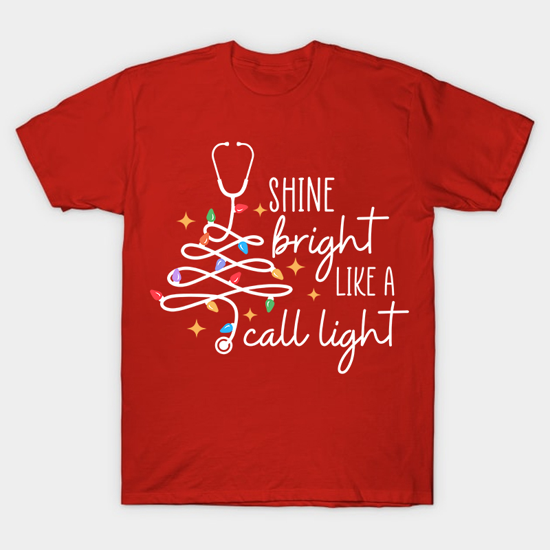 Shine Bright Like A Call Light Nurse T-Shirt