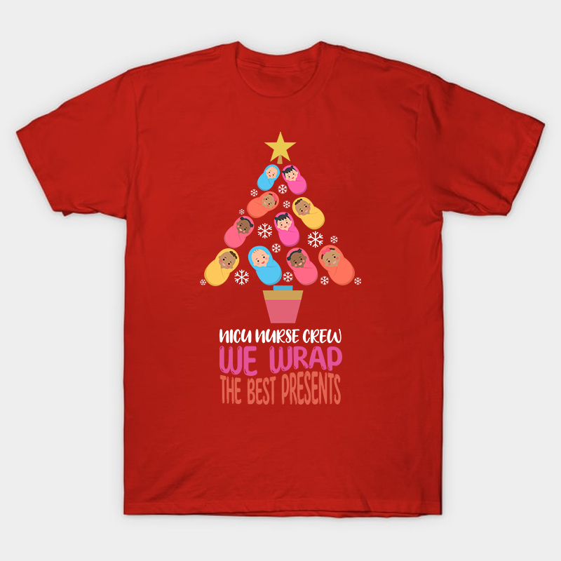Nicu Nurse Crew We Wrap The Best Presents Nurse T-Shirt