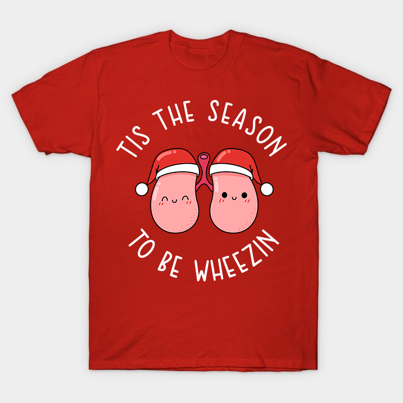 Tis The Season To Be Wheezin Nurse T-Shirt