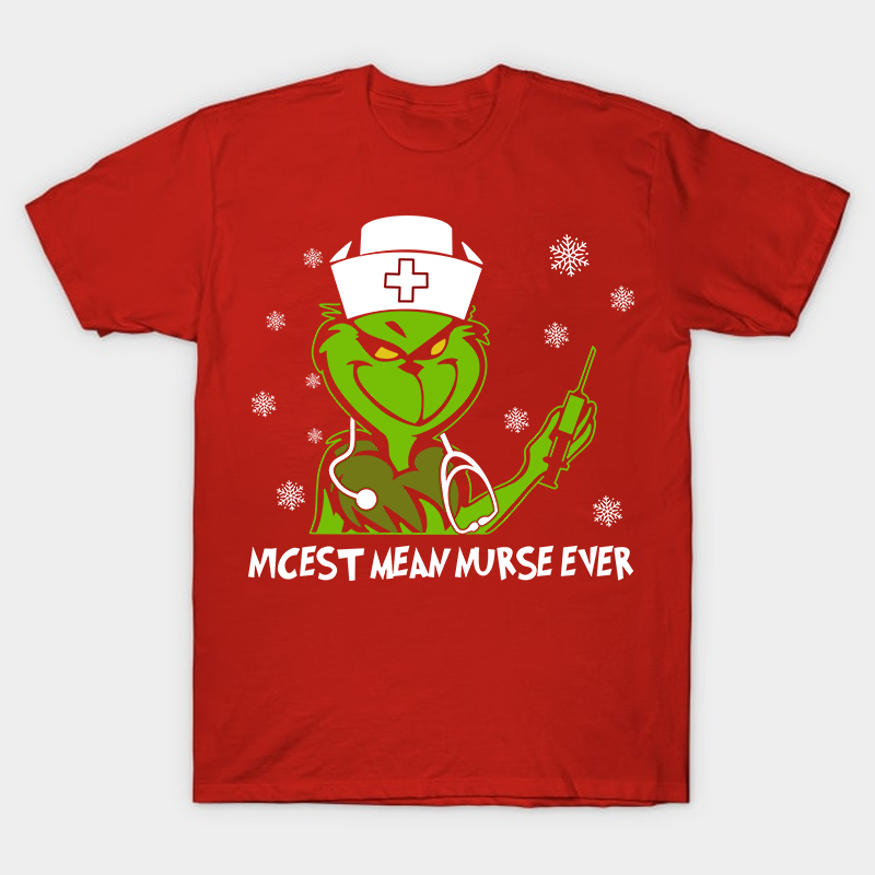 Nicest Mean Nurse Ever Nurse T-Shirt