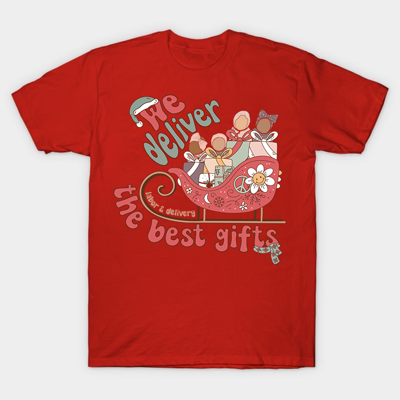 We Deliver The Best Gifts Nurse T-Shirt