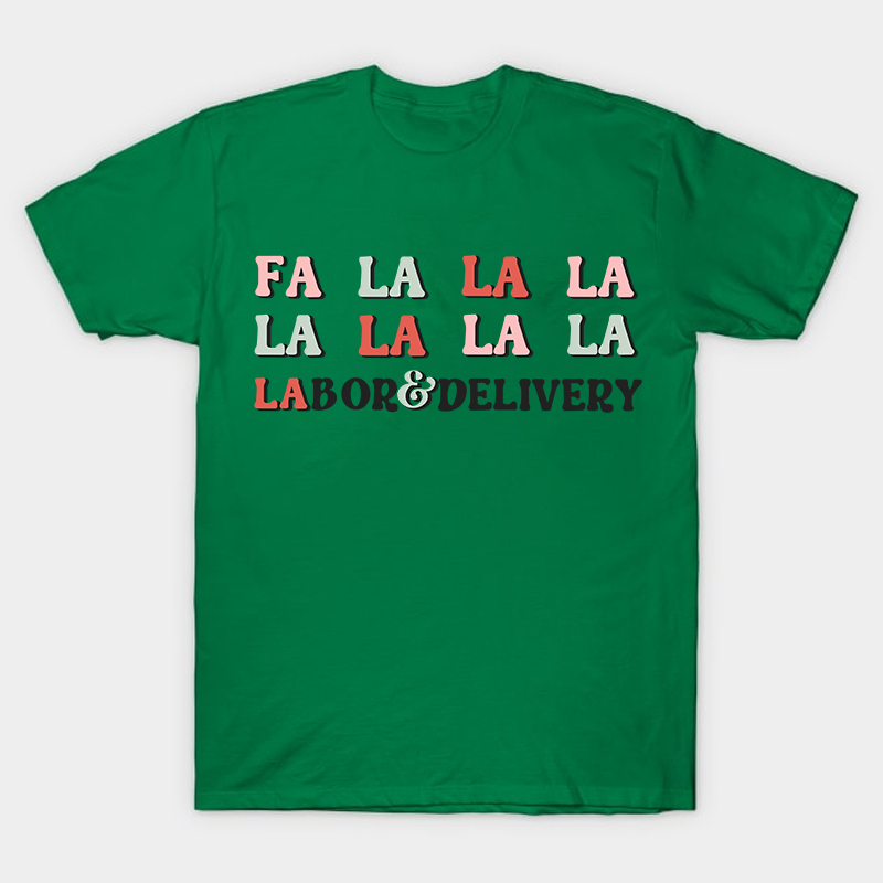 Fa La La Labor And Delivery Nurse T-Shirt