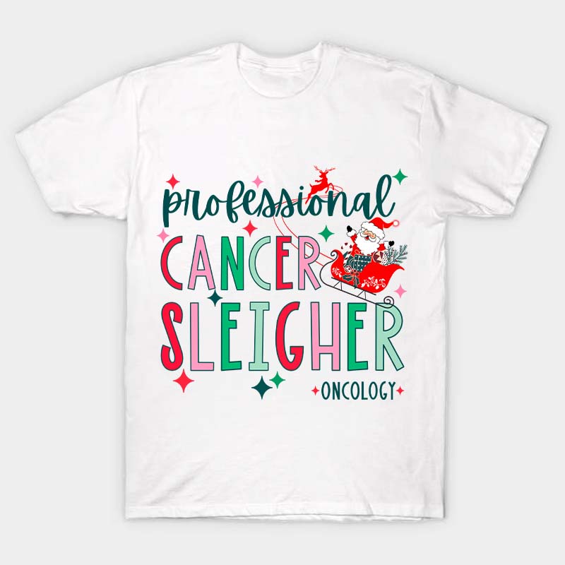 Professional Cancer Sleigher Nurse T-Shirt