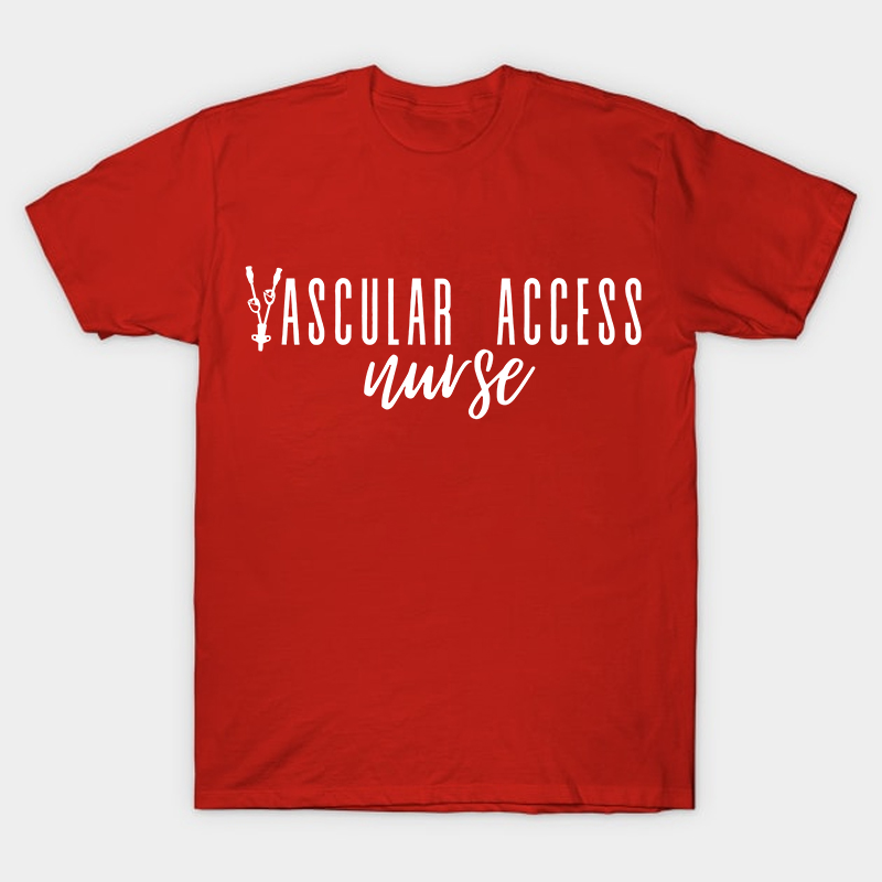 Vascular Access Nurse T-Shirt