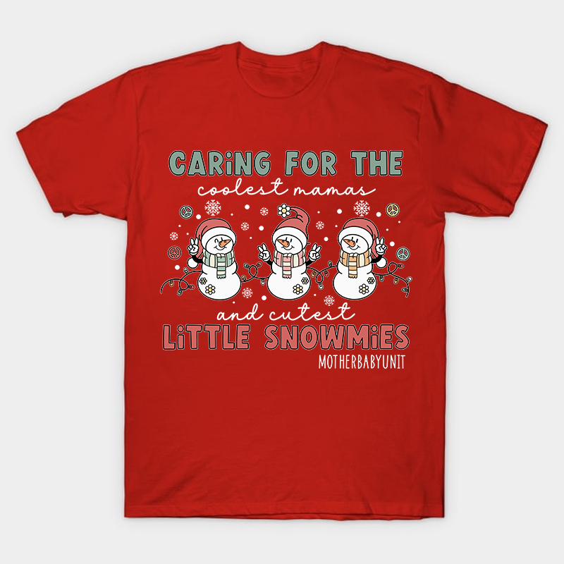 Caring For The Coolest And Cutest Little Snowmies Nurse T-Shirt