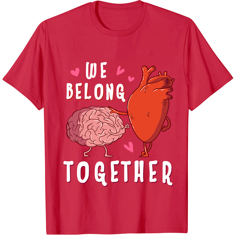 We Belong Together Nurse T-Shirt