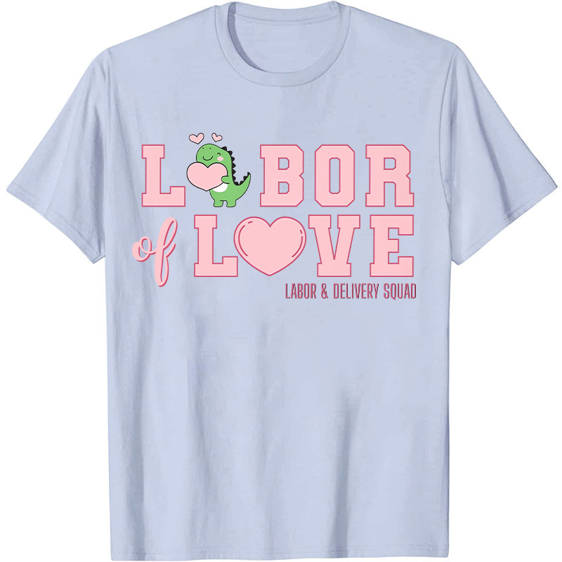 Labor Of Love Nurse T-Shirt