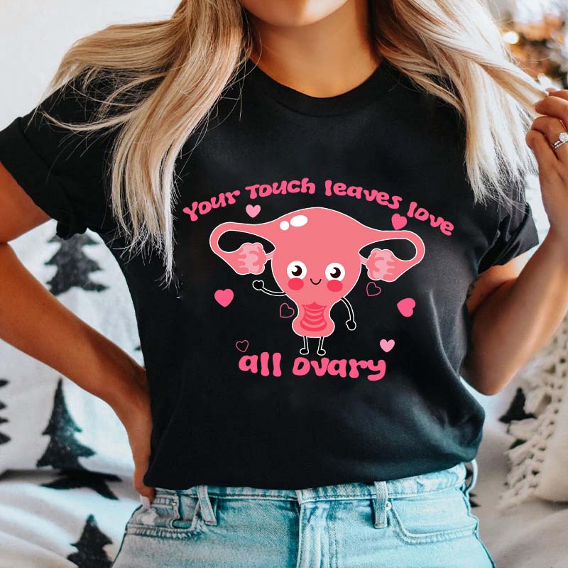 Your Touch Leaves Love All Dvary Nurse T-Shirt