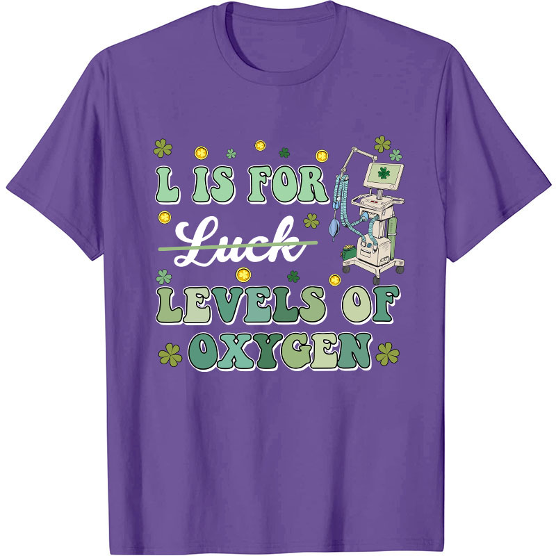 L Is For Levels Of Oxygen Nurse T-Shirt