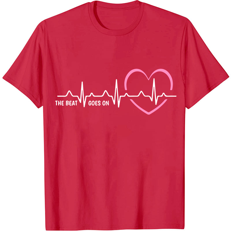 The Beat Goes On Nurse T-Shirt