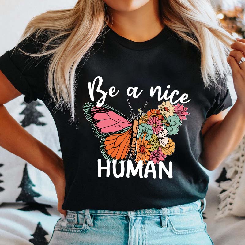 Be A Nice Human Nurse T-Shirt