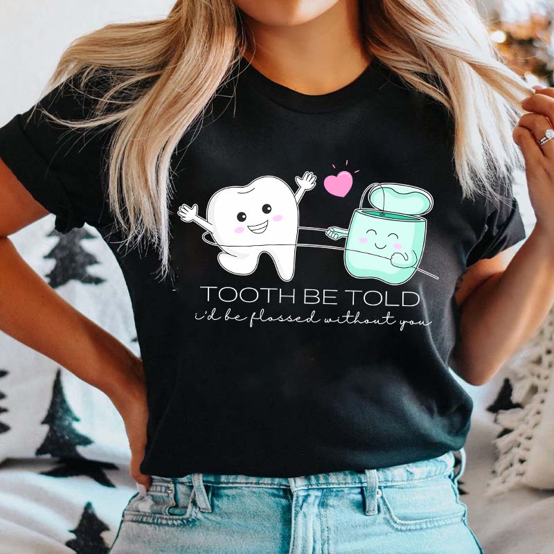 Tooth Be Told Dental Nurse T-Shirt