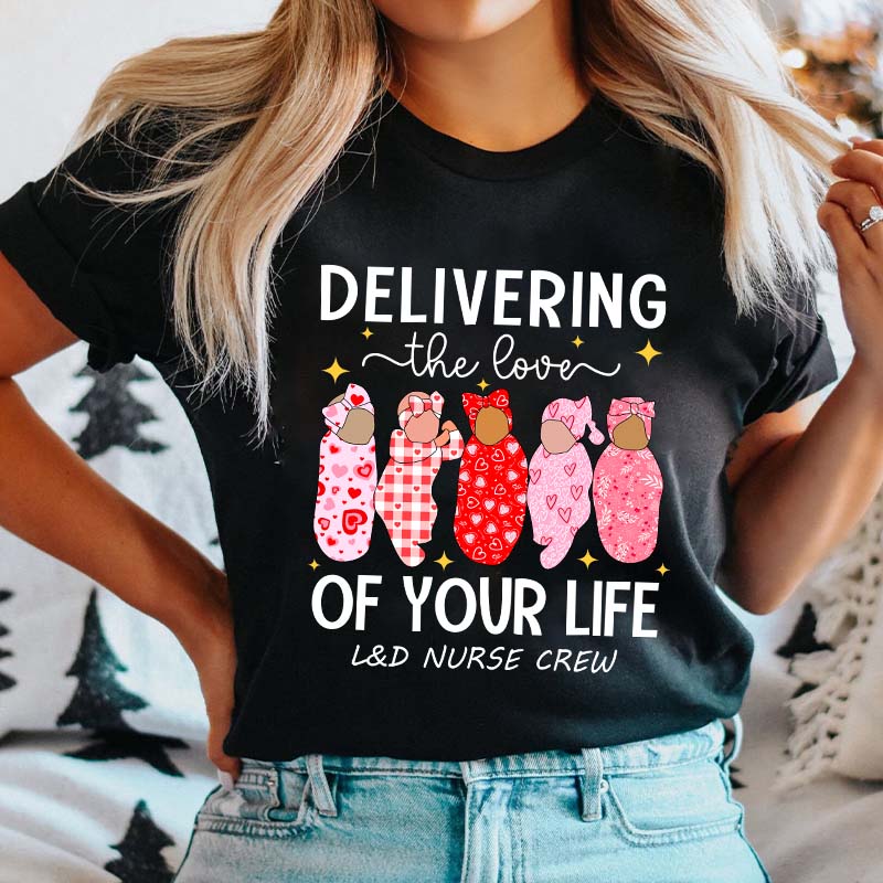 Delivering The Love Of Your Life Nurse T-Shirt
