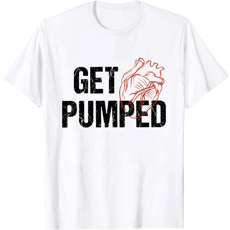 Get Pumped Nurse T-Shirt