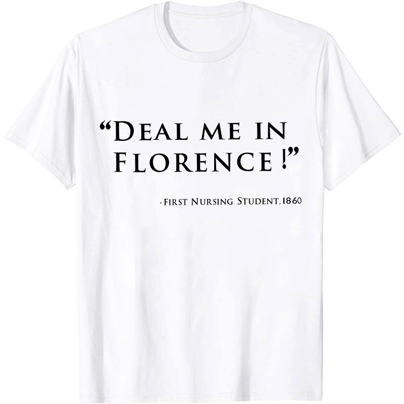 Deal Me In Florence Nurse T-Shirt
