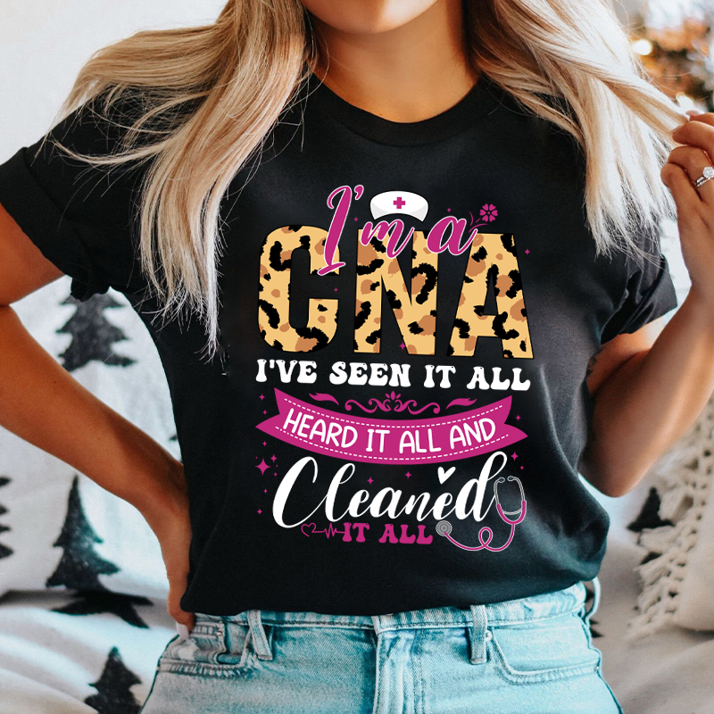 Personalized Job Title I Am A CNA I Have Seen It All  Nurse T-Shirt