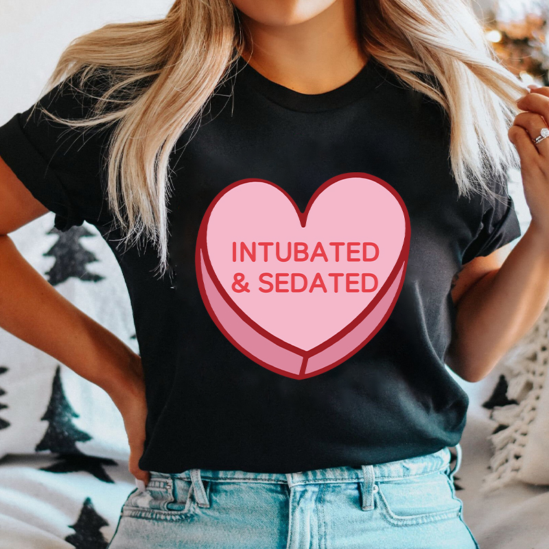 Intubated And Sedated Nurse T-Shirt