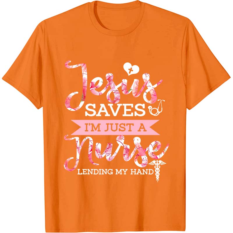 I'm Just A Nurse T-Shirt