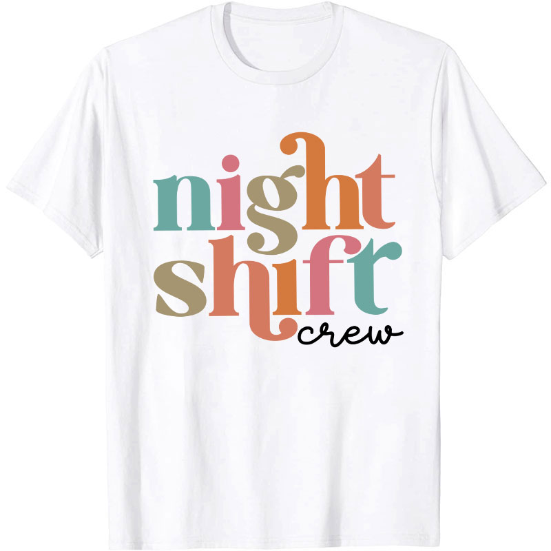 Night Shift Nurse Crew Nurse T-Shirt