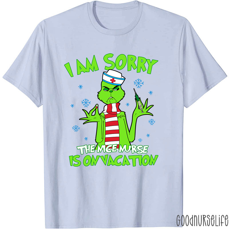 I Am Sorry The Nice Nurse Is On Vacation Nurse T-Shirt