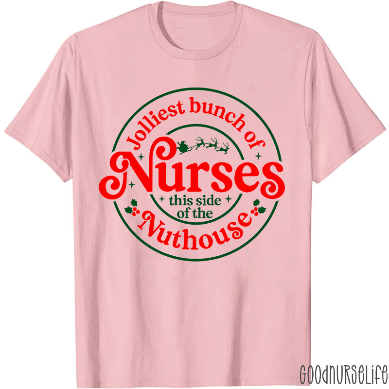 Jolliest Bunch Of Nurse This Side Of The Nuthouse Nurse T-Shirt