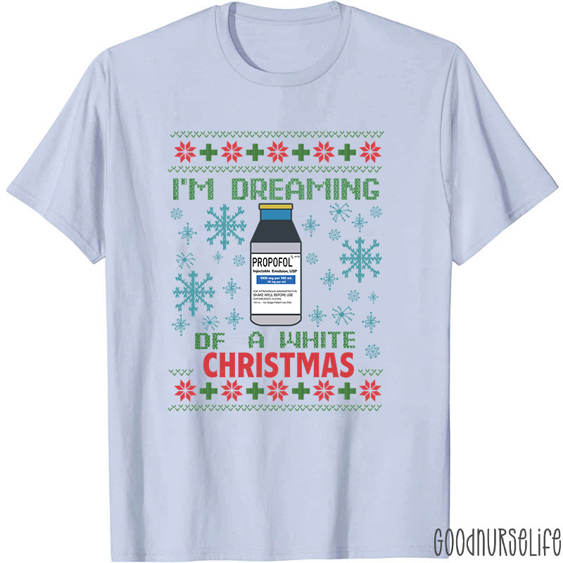 I'm Dreaming Of A White Christmas Nurse T-Shirt