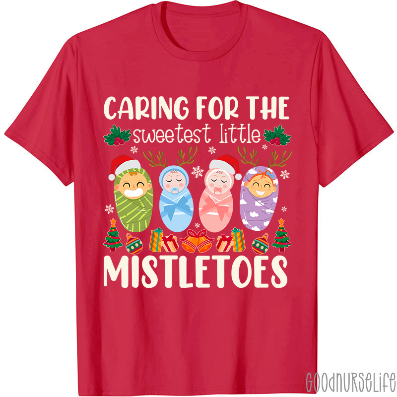 Caring For The Sweetest Little Mistletoes Nurse T-Shirt