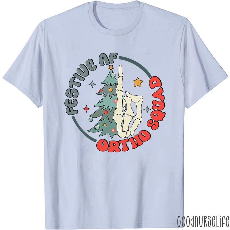 Festive AF Ortho Squad Nurse T-Shirt