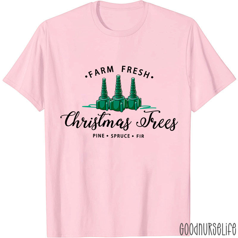 Farm Fresh Christmas Trees Nurse T-Shirt